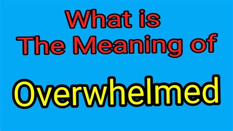 Overwhelming odds definition and meaning .